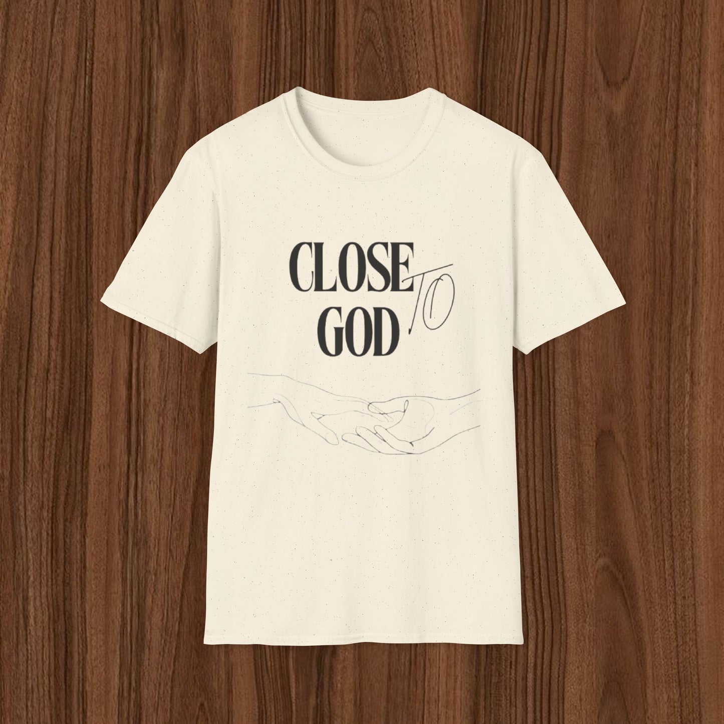 Close to God T-Shirt — Faith-Based Christian Graphic Tee