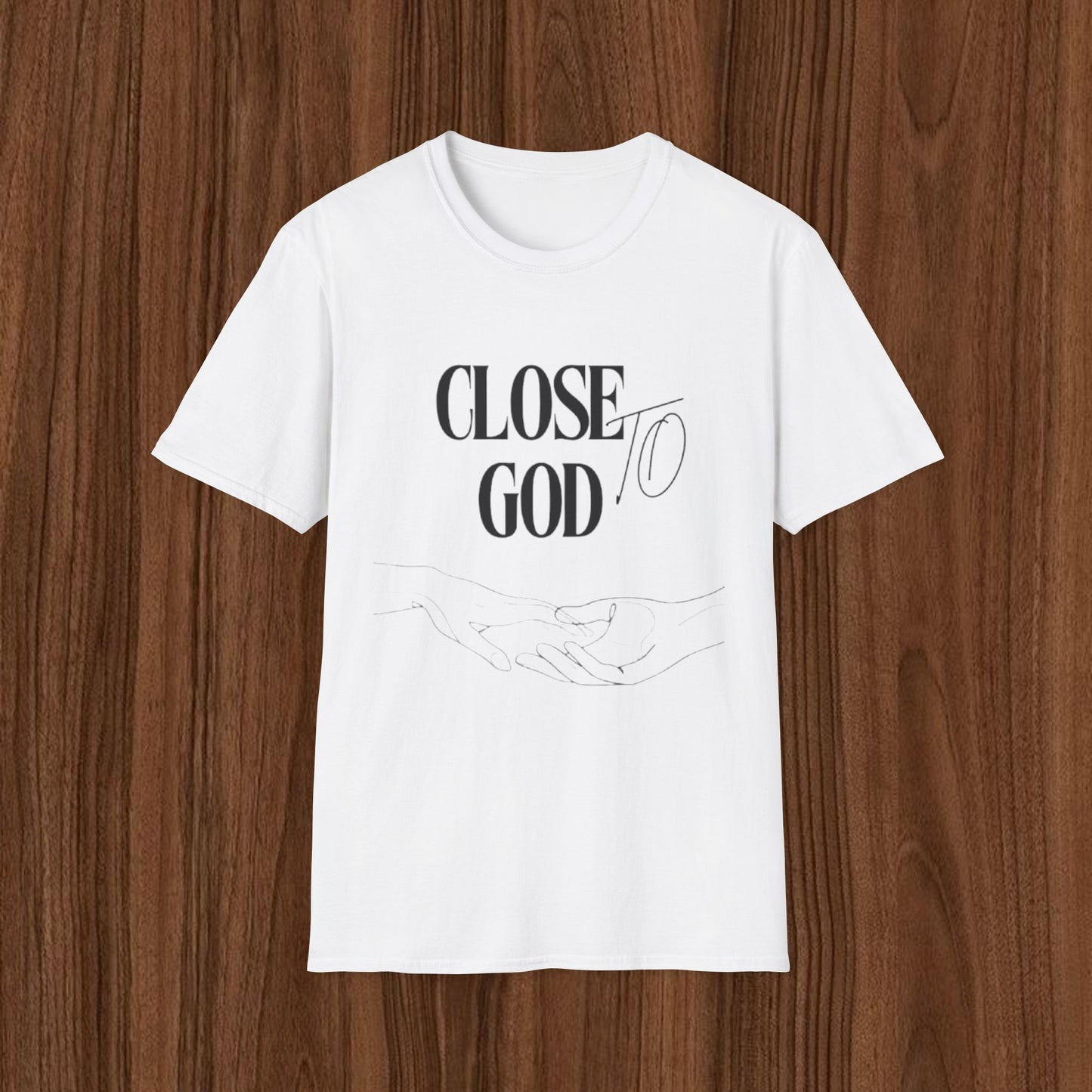 Close to God T-Shirt — Faith-Based Christian Graphic Tee